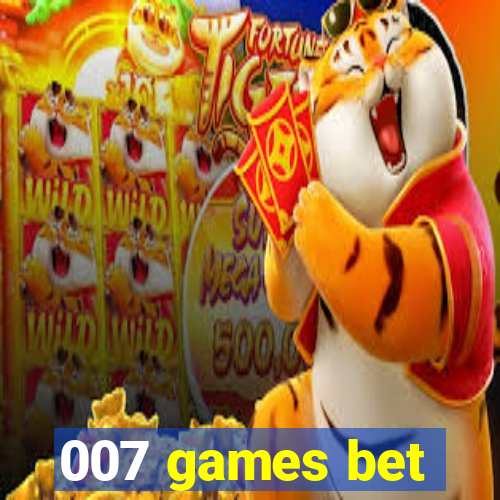 007 games bet